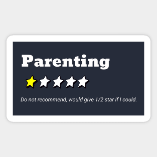 Parenting one star rating; do not recommend; sarcastic; funny; parenting fail; funny mummy; bad dad; kids suck; humorous; parents; Magnet